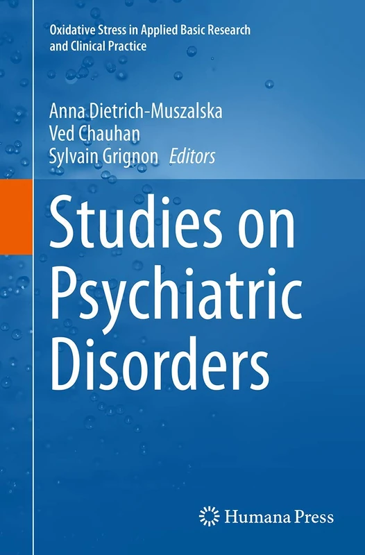 Studies on Psychiatric Disorders (Oxidative Stress in Applied Basic Research and Clinical Practice)