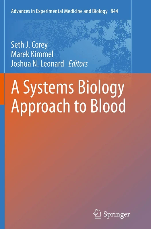 A Systems Biology Approach to Blood: 844 (Advances in Experimental Medicine and Biology, 844) - Image 1