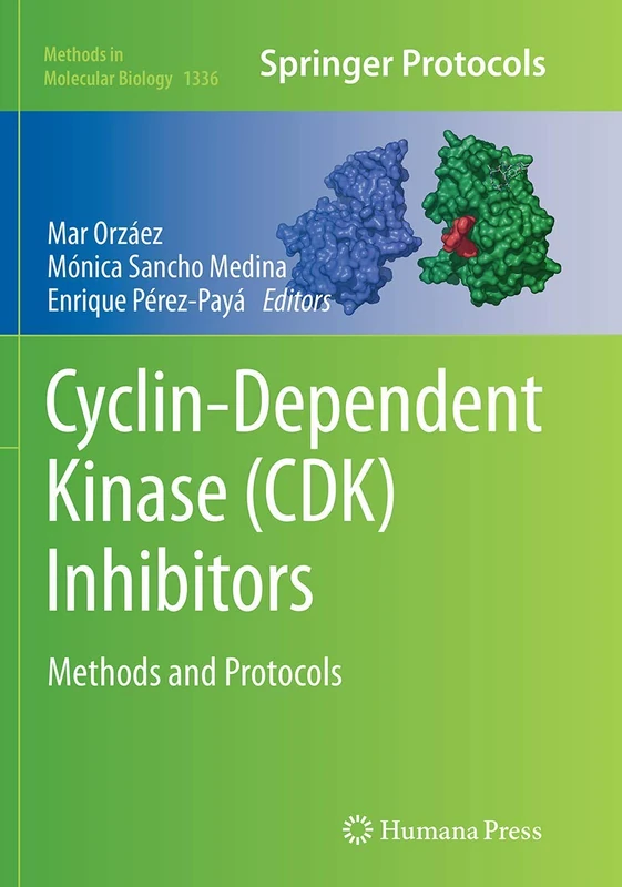 Cyclin-Dependent Kinase (CDK) Inhibitors: Methods and Protocols: 1336 (Methods in Molecular Biology, 1336)