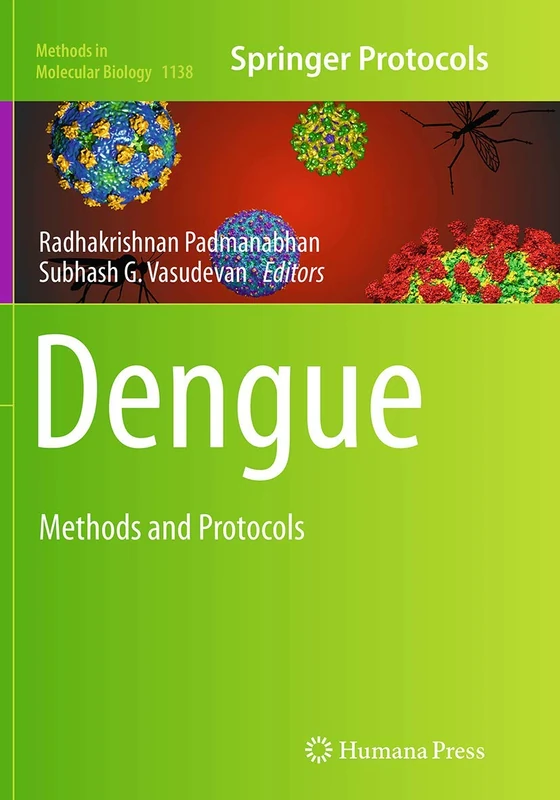 Dengue: Methods and Protocols: 1138 (Methods in Molecular Biology, 1138)