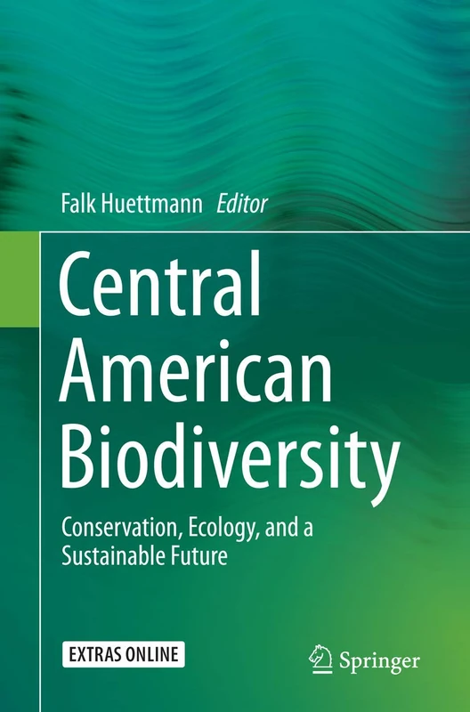 Central American Biodiversity: Conservation, Ecology, and a Sustainable Future
