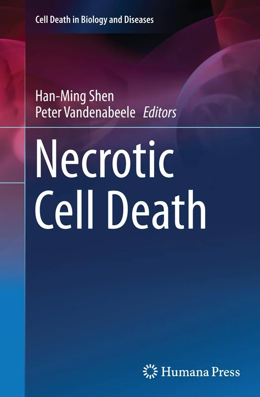 Necrotic Cell Death (Cell Death in Biology and Diseases)