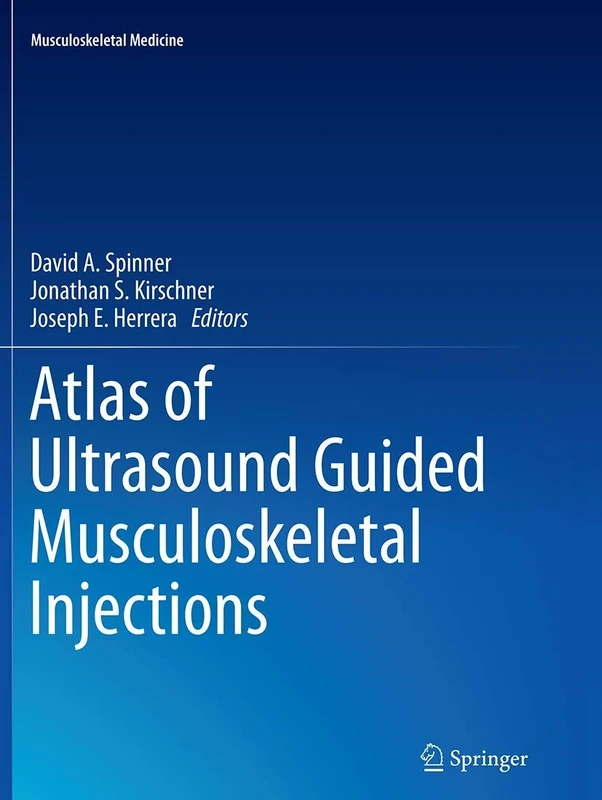 Atlas of Ultrasound Guided Musculoskeletal Injections (Musculoskeletal Medicine)