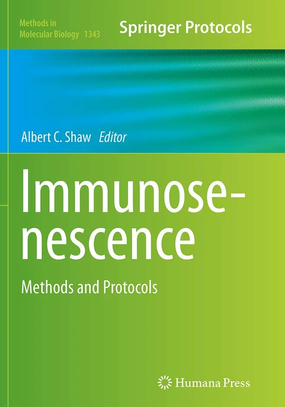 Immunosenescence: Methods and Protocols: 1343 (Methods in Molecular Biology, 1343)