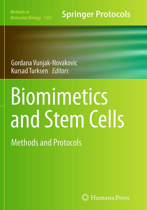 Biomimetics and Stem Cells: Methods and Protocols: 1202 (Methods in Molecular Biology)