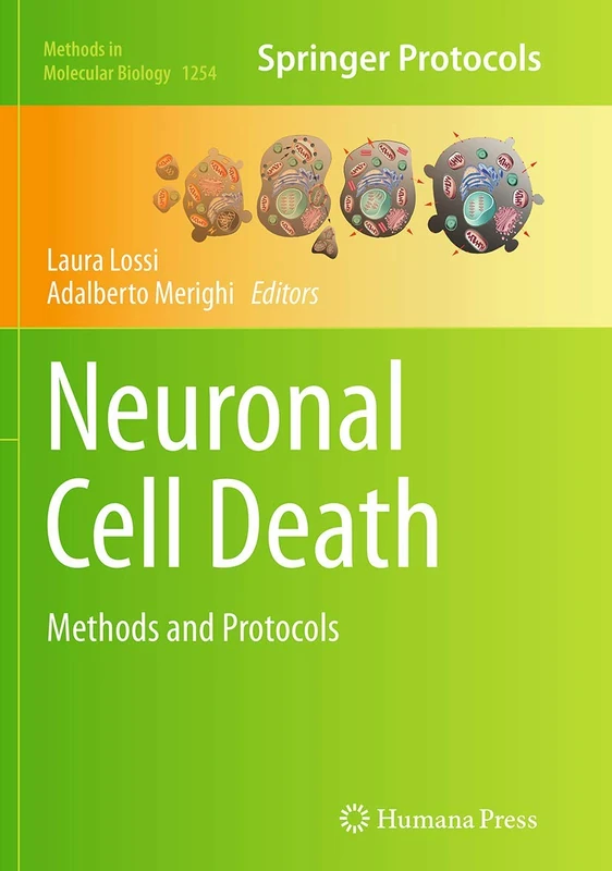 Neuronal Cell Death: Methods and Protocols: 1254 (Methods in Molecular Biology, 1254)