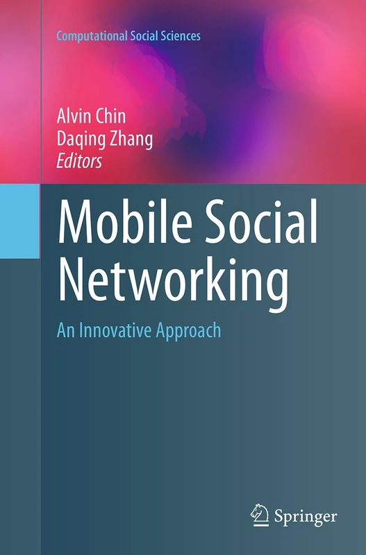 Mobile Social Networking: An Innovative Approach (Computational Social Sciences)