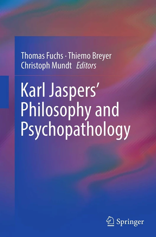 Karl Jaspers’ Philosophy and Psychopathology