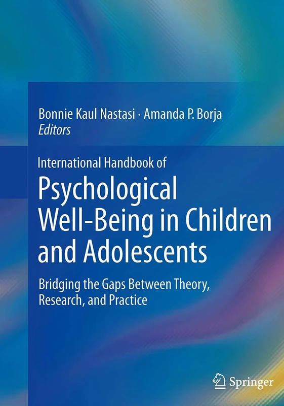 International Handbook of Psychological Well-Being in Children and Adolescents: Bridging the Gaps Between Theory, Research, and Practice