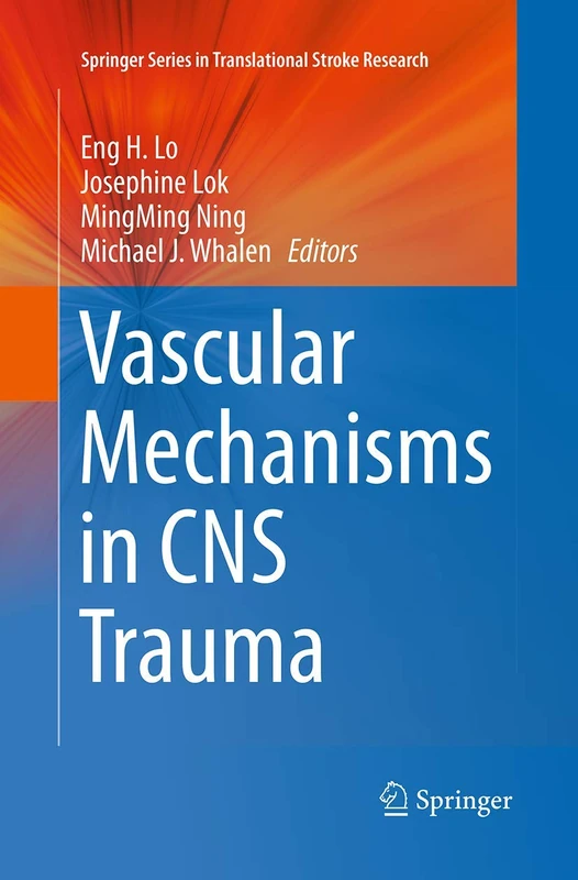 Vascular Mechanisms in CNS Trauma: 5 (Springer Series in Translational Stroke Research, 5)