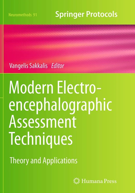 Modern Electroencephalographic Assessment Techniques: Theory and Applications: 91 (Neuromethods, 91)