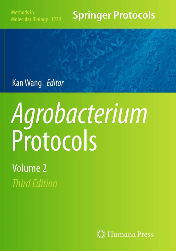 Agrobacterium Protocols: Volume 2: 1224 (Methods in Molecular Biology, 1224)