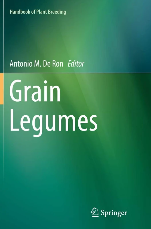 Grain Legumes: 10 (Handbook of Plant Breeding, 10)
