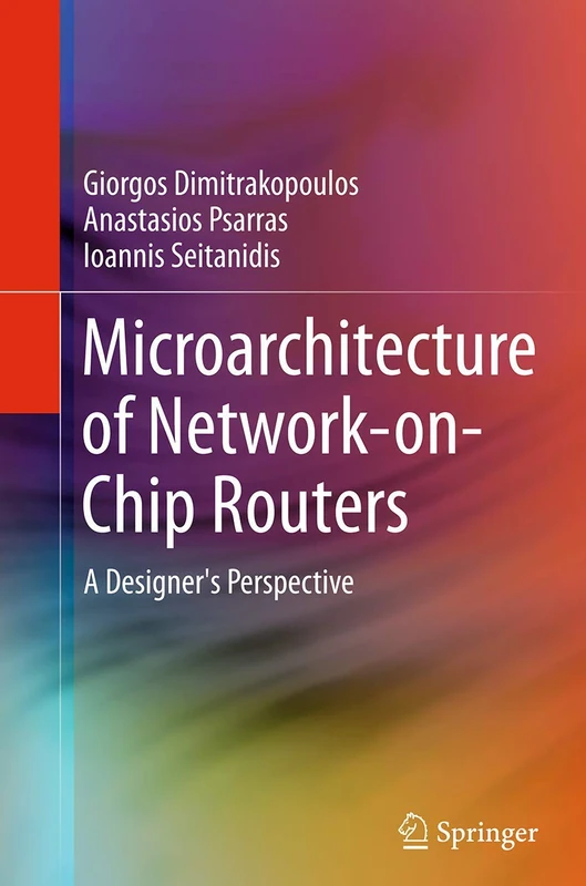 Microarchitecture of Network-on-Chip Routers: A Designer's Perspective