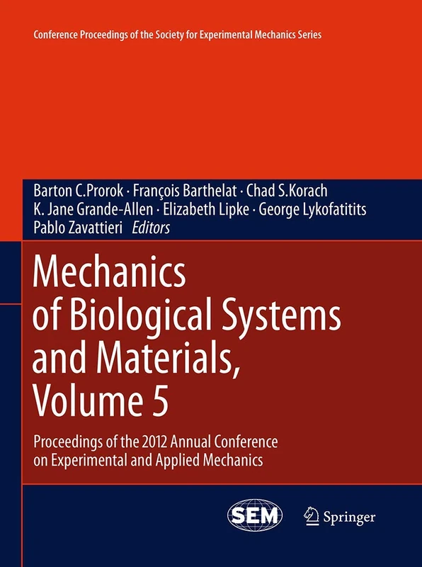 Mechanics of Biological Systems and Materials, Volume 5: Proceedings of the 2012 Annual Conference on Experimental and Applied Mechanics (Conference ... Society for Experimental Mechanics Series)