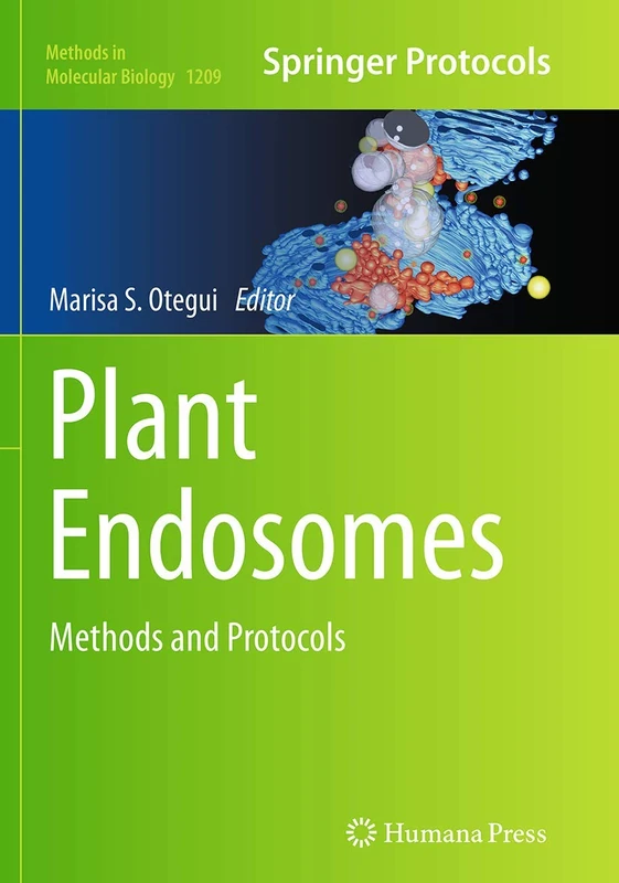 Plant Endosomes: Methods and Protocols: 1209 (Methods in Molecular Biology, 1209)