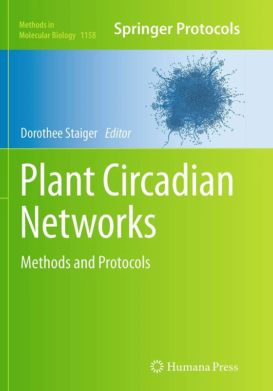 Plant Circadian Networks: Methods and Protocols: 1158 (Methods in Molecular Biology, 1158) - Image 1