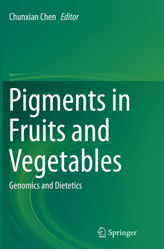 Pigments in Fruits and Vegetables: Genomics and Dietetics