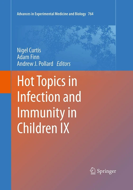 Hot Topics in Infection and Immunity in Children IX: 764 (Advances in Experimental Medicine and Biology, 764) - Image 1