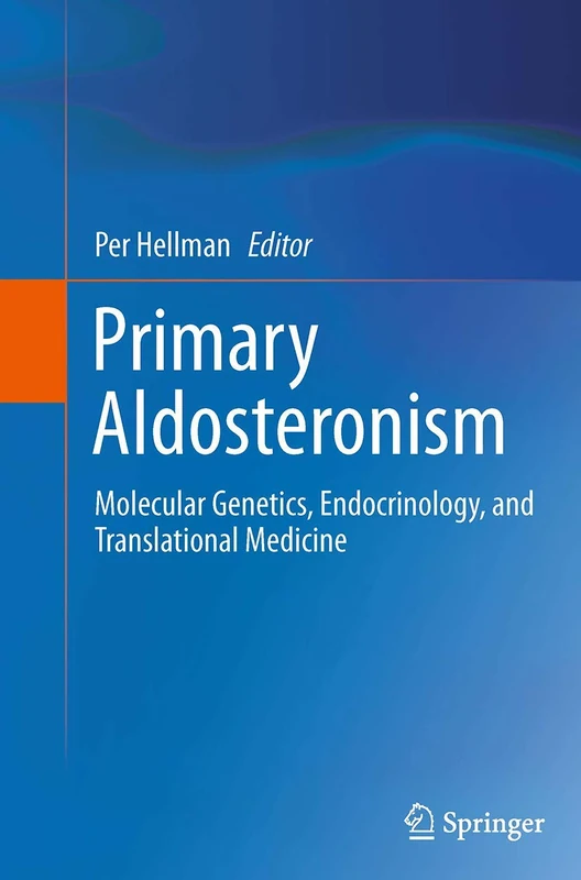 Primary Aldosteronism: Molecular Genetics, Endocrinology, and Translational Medicine