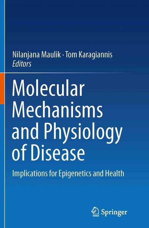 Molecular mechanisms and physiology of disease: Implications for Epigenetics and Health
