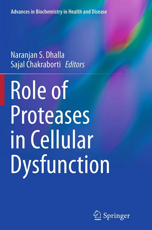 Role of Proteases in Cellular Dysfunction: 8 (Advances in Biochemistry in Health and Disease, 8)