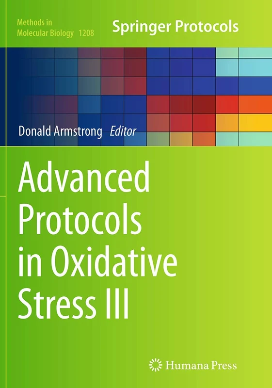 Advanced Protocols in Oxidative Stress III: 1208 (Methods in Molecular Biology, 1208)