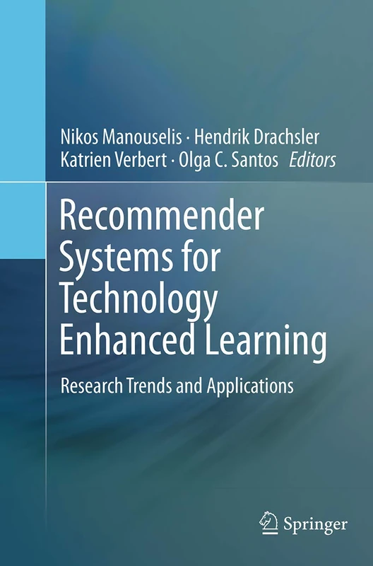 Recommender Systems for Technology Enhanced Learning: Research Trends and Applications