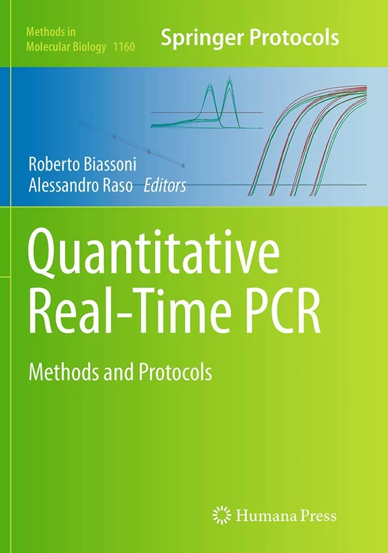 Quantitative Real-Time PCR: Methods and Protocols: 1160 (Methods in Molecular Biology, 1160)