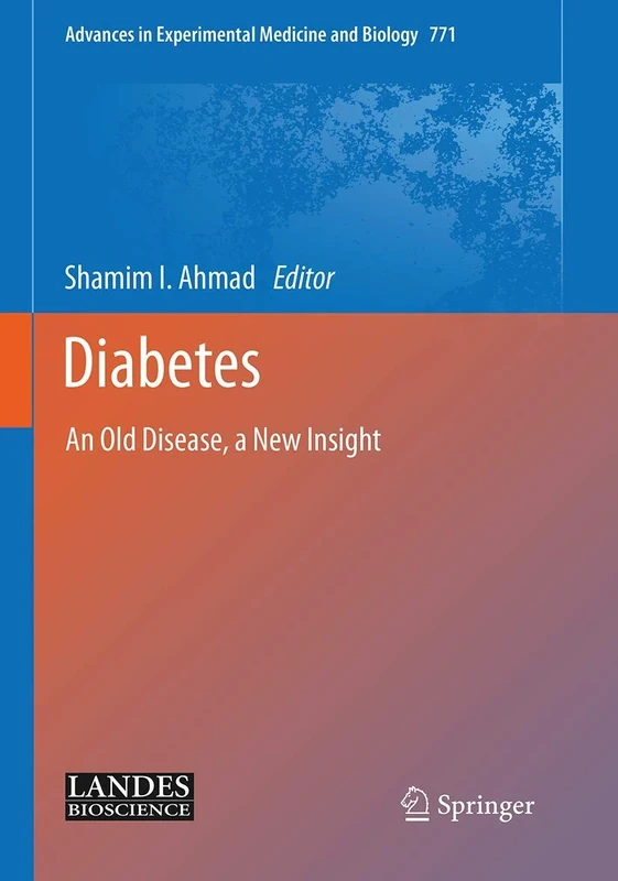 Diabetes: An Old Disease, a New Insight: 771 (Advances in Experimental Medicine and Biology, 771)