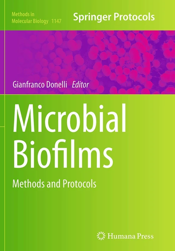 Microbial Biofilms: Methods and Protocols: 1147 (Methods in Molecular Biology, 1147)