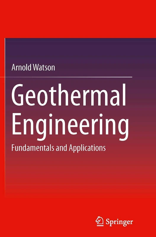 Geothermal Engineering: Fundamentals and Applications