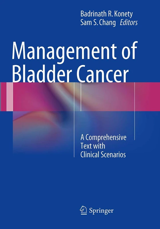 Management of Bladder Cancer: A Comprehensive Text With Clinical Scenarios