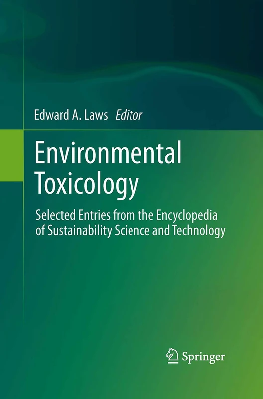 Environmental Toxicology: Selected Entries from the Encyclopedia of Sustainability Science and Technology