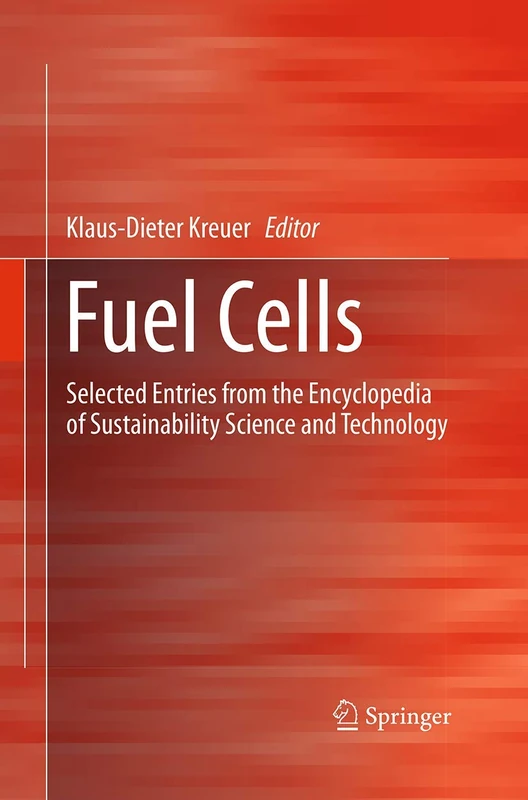 Fuel Cells: Selected Entries from the Encyclopedia of Sustainability Science and Technology