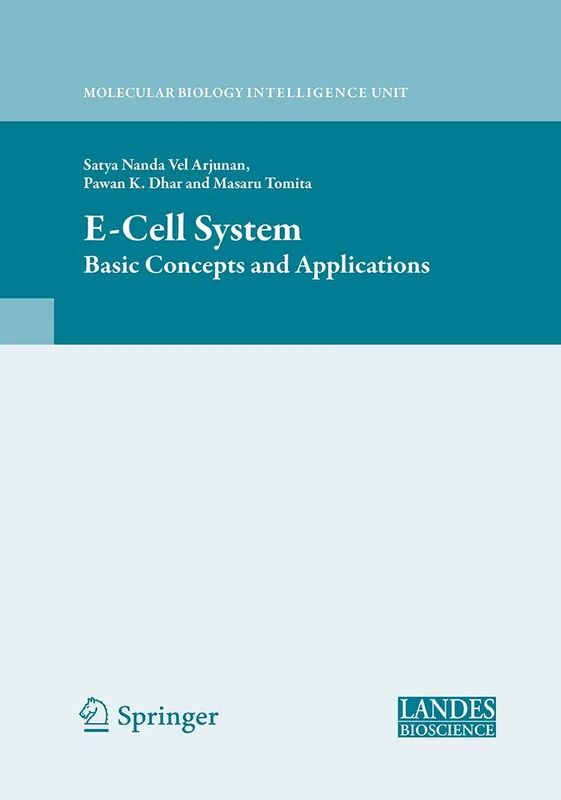 E‑Cell System: Basic Concepts and Applications: 118 (Molecular Biology Intelligence Unit, 118)