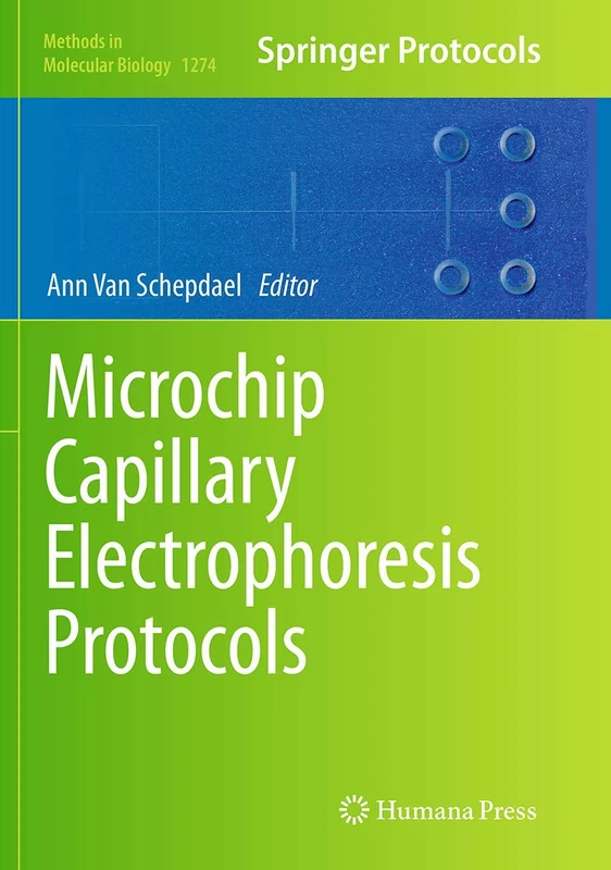 Microchip Capillary Electrophoresis Protocols: 1274 (Methods in Molecular Biology, 1274)