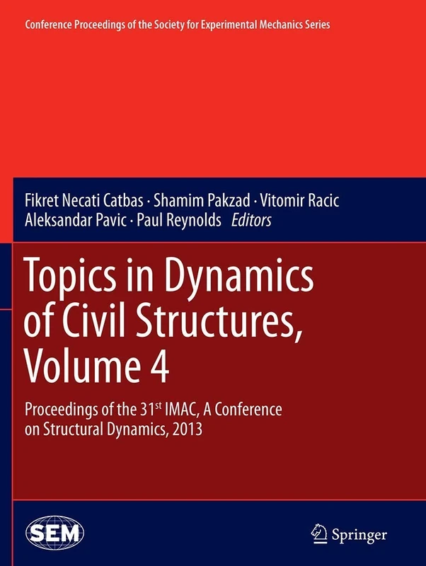 Topics in Dynamics of Civil Structures, Volume 4: Proceedings of the 31st IMAC, A Conference on Structural Dynamics, 2013: 39 (Conference Proceedings of the Society for Experimental Mechanics Series)