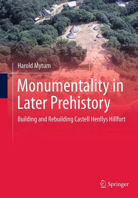 Monumentality in Later Prehistory: Building and Rebuilding Castell Henllys Hillfort - Image 1