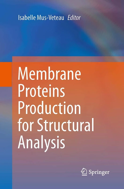 Springer - Membrane Proteins Production for Structural Analysis