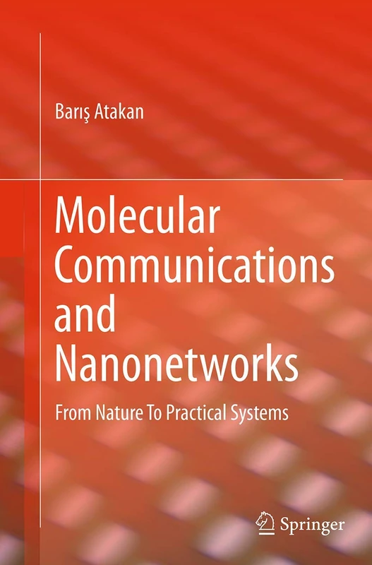 Molecular Communications and Nanonetworks: From Nature To Practical Systems