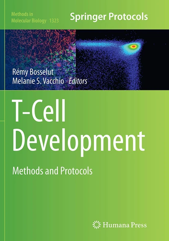 T-Cell Development: Methods and Protocols: 1323 (Methods in Molecular Biology, 1323)