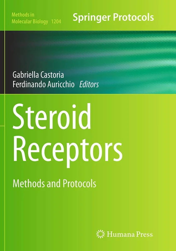 Steroid Receptors: Methods and Protocols: 1204 (Methods in Molecular Biology, 1204)