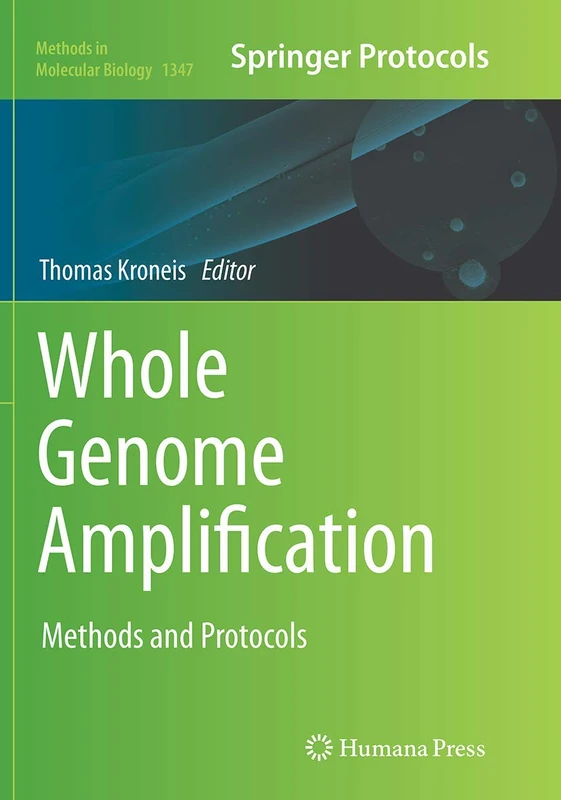 Whole Genome Amplification: Methods and Protocols: 1347 (Methods in Molecular Biology, 1347)