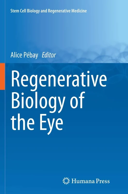 Regenerative Biology of the Eye (Stem Cell Biology and Regenerative Medicine)