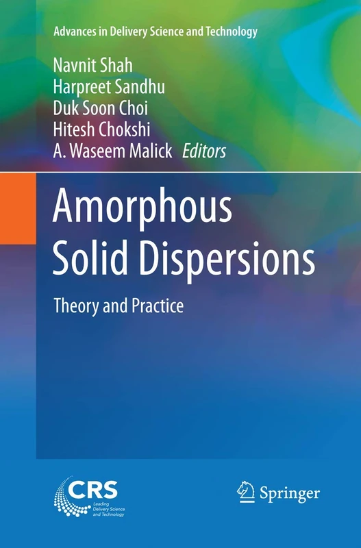 Amorphous Solid Dispersions: Theory and Practice (Advances in Delivery Science and Technology)