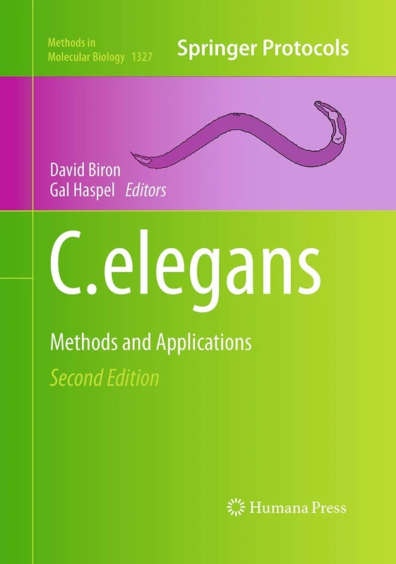 C. elegans: Methods and Applications: 1327 (Methods in Molecular Biology, 1327)
