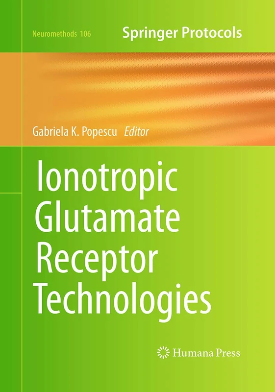 Ionotropic Glutamate Receptor Technologies: 106 (Neuromethods, 106)