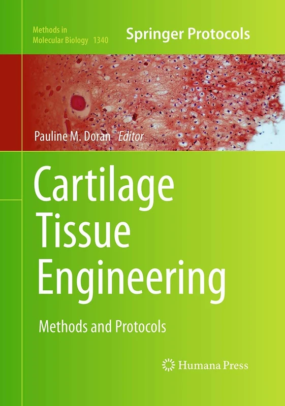 Cartilage Tissue Engineering: Methods and Protocols: 1340 (Methods in Molecular Biology, 1340)