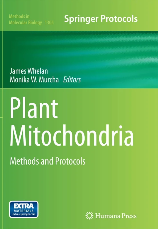 Plant Mitochondria: Methods and Protocols: 1305 (Methods in Molecular Biology, 1305)